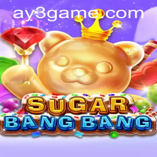 Discover the Exciting World of SUGARBANGBANG on AY3.games